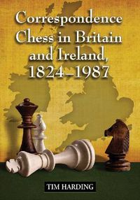 Cover image for Correspondence Chess in Britain and Ireland, 1824-1987