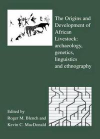 Cover image for The Origins and Development of African Livestock: Archaeology, Genetics, Linguistics and Ethnography
