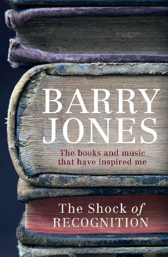 Cover image for The Shock of Recognition: The books and music that have inspired me