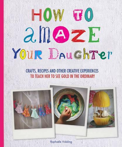 Cover image for How to Amaze Your Daughter