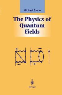 Cover image for The Physics of Quantum Fields