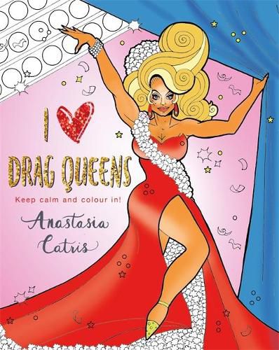 Cover image for I Heart Drag Queens: Perfect fun for if you're stuck indoors!