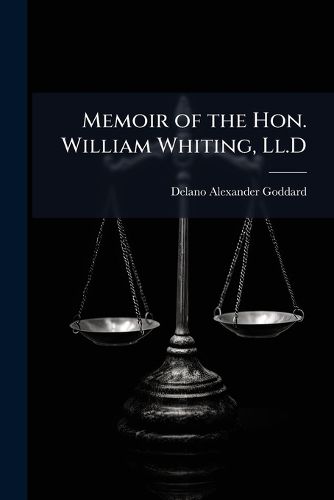 Cover image for Memoir of the Hon. William Whiting, Ll.D
