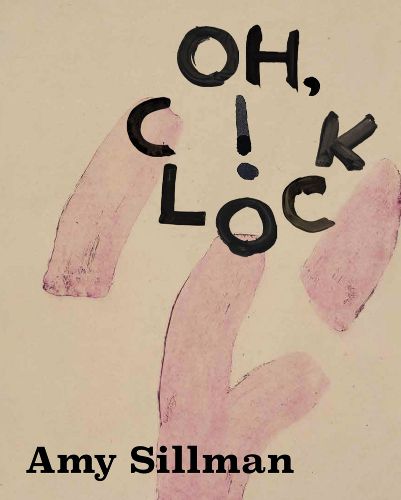 Cover image for Amy Sillman - Oh, Clock!