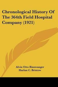 Cover image for Chronological History of the 364th Field Hospital Company (1921)