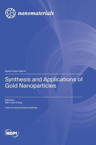 Cover image for Synthesis and Applications of Gold Nanoparticles