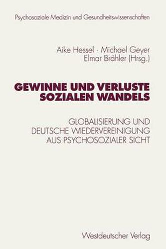 Cover image for Gewinne und Verluste sozialen Wandels: Globalisierung und deutsche Wiedervereinigung aus psychosozialer Sicht