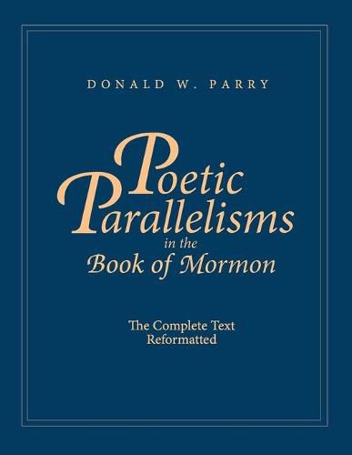 Cover image for Poetic Parallelisms in the Book of Mormon: The Complete Text Reformatted