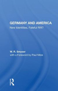 Cover image for Germany and America: New Identities, Fateful Rift?