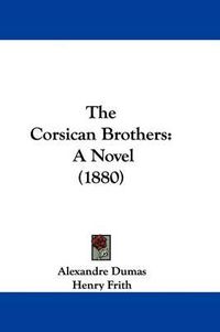 Cover image for The Corsican Brothers: A Novel (1880)