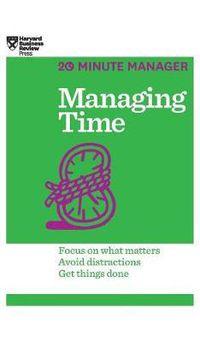 Cover image for Managing Time (HBR 20-Minute Manager Series)