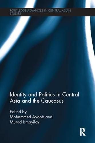 Cover image for Identity and Politics in Central Asia and the Caucasus