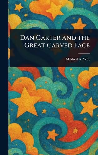 Cover image for Dan Carter and the Great Carved Face