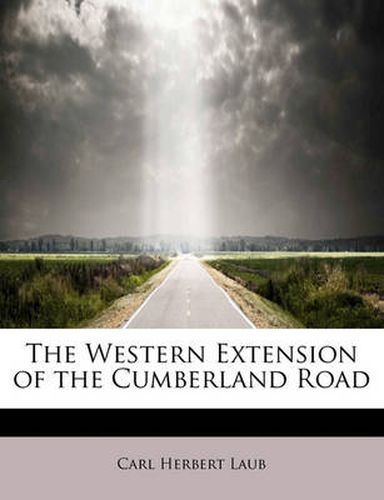 Cover image for The Western Extension of the Cumberland Road