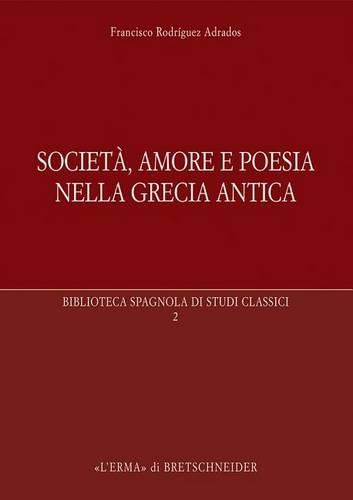 Cover image for Societa, Amore E Poesia Nella Grecia Antica