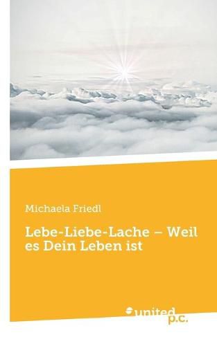 Cover image for Lebe-Liebe-Lache - Weil es Dein Leben ist