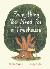 Cover image for Everything You Need for a Treehouse