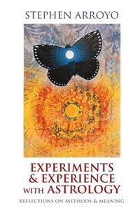 Cover image for Experiments & Experience with Astrology: Reflections on Methods & Meaning