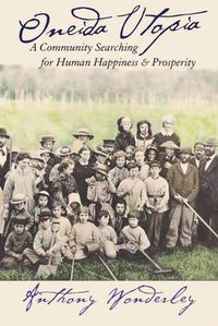 Cover image for Oneida Utopia: A Community Searching for Human Happiness and Prosperity