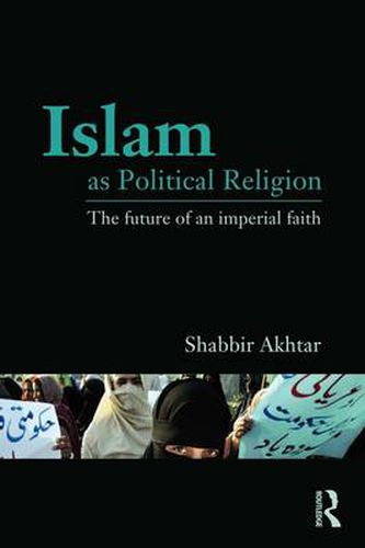 Cover image for Islam as Political Religion: The Future of an Imperial Faith