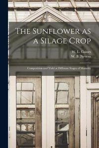 Cover image for The Sunflower as a Silage Crop: Composition and Yield at Different Stages of Maturity