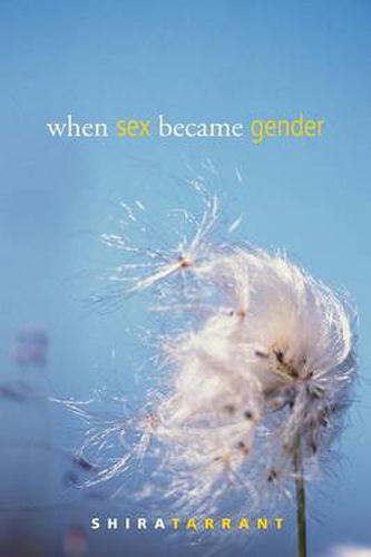 When Sex Became Gender Shira Tarrant Phd 9780415953474 — Readings Books