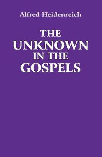 Cover image for The Unknown in the Gospels