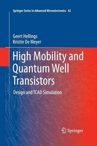 Cover image for High Mobility and Quantum Well Transistors: Design and TCAD Simulation