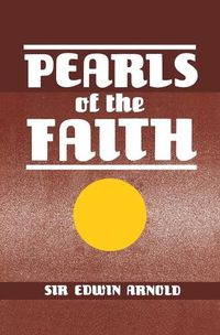 Cover image for Pearls of Faith, or Islam's Rosary, Being the Ninety-Nine Beautiful Names of Allah