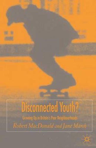 Cover image for Disconnected Youth?: Growing up in Britain's Poor in Neighbourhoods