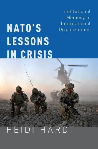 Cover image for NATO's Lessons in Crisis: Institutional Memory in International Organizations