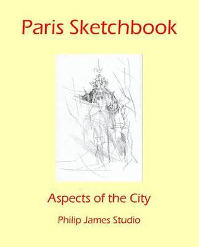 Paris Sketchbook: Aspects of the City