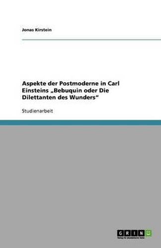 Cover image for Aspekte der Postmoderne in Carl Einsteins  Bebuquin oder Die Dilettanten des Wunders
