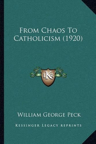 From Chaos to Catholicism (1920)