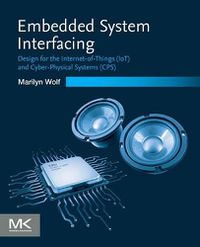 Cover image for Embedded System Interfacing: Design for the Internet-of-Things (IoT) and Cyber-Physical Systems (CPS)