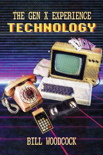 Cover image for The Gen X Experience: Technology