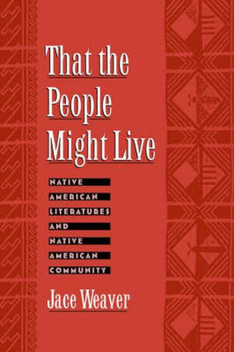 Cover image for That the People Might Live: Native American Literatures and Native American Community