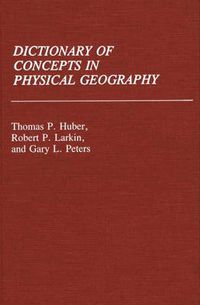 Cover image for Dictionary of Concepts in Physical Geography