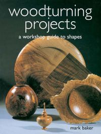 Cover image for Woodturning Projects - A Workshop Guide to Shapes