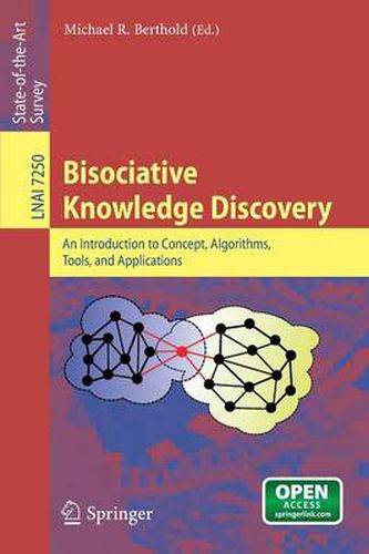 Cover image for Bisociative Knowledge Discovery: An Introduction to Concept, Algorithms, Tools, and Applications