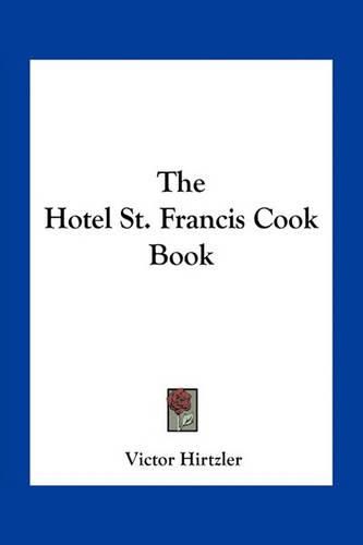 Cover image for The Hotel St. Francis Cook Book