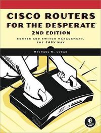 Cover image for Cisco Routers For The Desperate, 2nd Edition