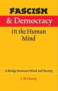 Cover image for Fascism and Democracy in the Human Mind: A Bridge between Mind and Society