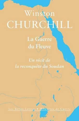 Cover image for La Guerre Du Fleuve: Un Recit de la Reconquete Du Soudan