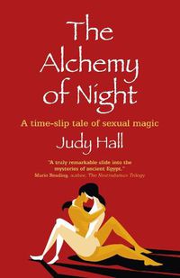 Cover image for Alchemy of Night, The: A time-slip tale of sexual magic