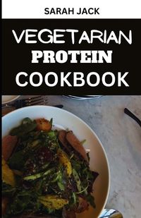 Cover image for The Vegetarian Protein Cookbook