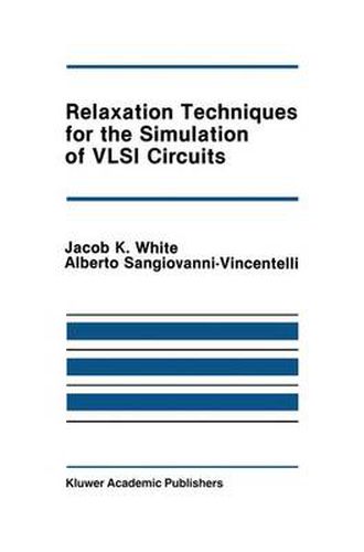 Cover image for Relaxation Techniques for the Simulation of VLSI Circuits