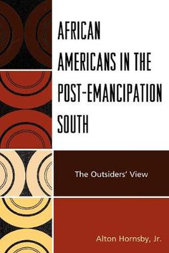 Cover image for African Americans in the Post-Emancipation South: The Outsiders' View