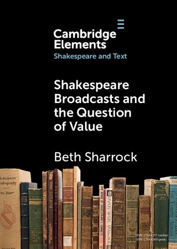 Cover image for Shakespeare Broadcasts and the Question of Value