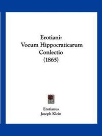 Cover image for Erotiani: Vocum Hippocraticarum Conlectio (1865)